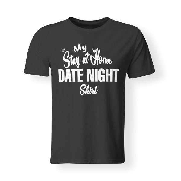 Mens Stay At Home Date Night Shirt