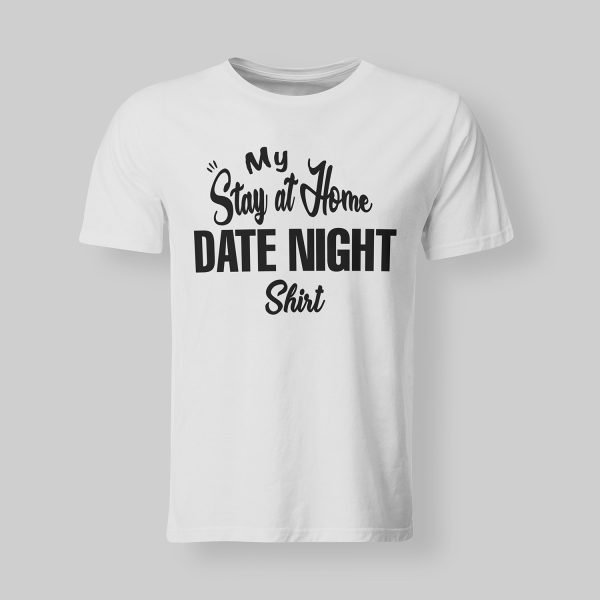 Mens Stay At Home Date Night Shirt