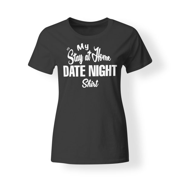 Womens Stay At Home Date Night Shirt