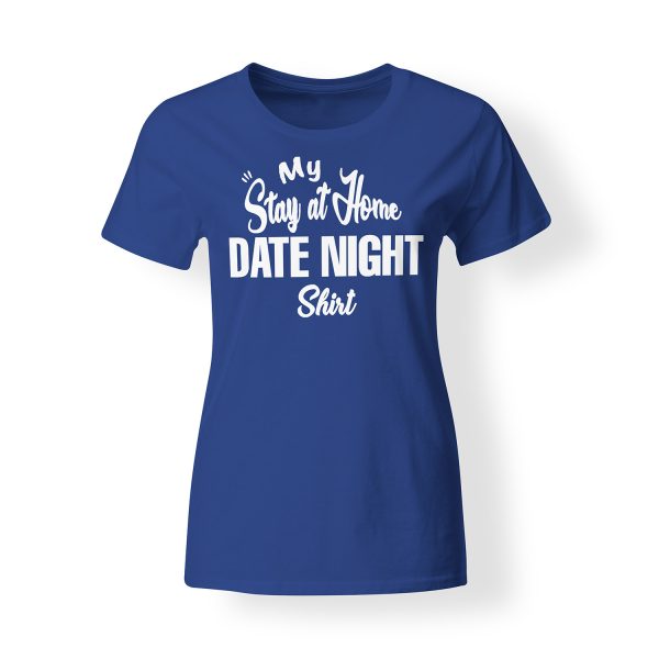 Womens Stay At Home Date Night Shirt