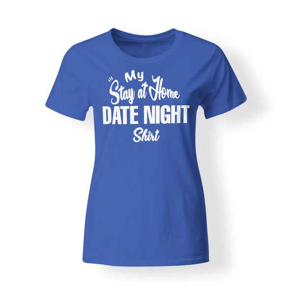 Womens Stay At Home Date Night Shirt