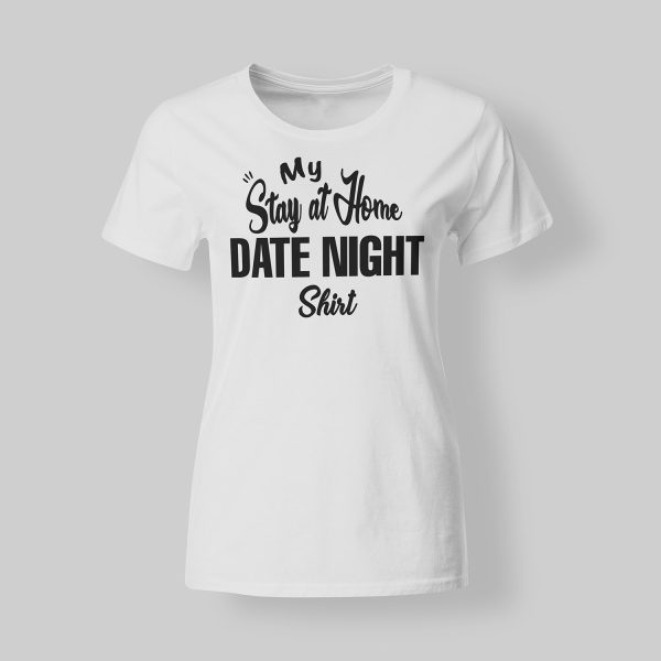 Womens Stay At Home Date Night Shirt